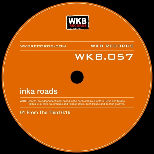 Inka Roads - WKB.057 From The Third [WKB057]